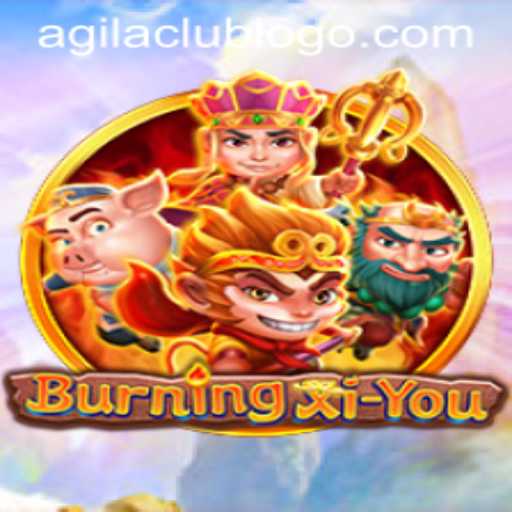 Exploring the Thrilling World of BurningXiYou with Agilaclub